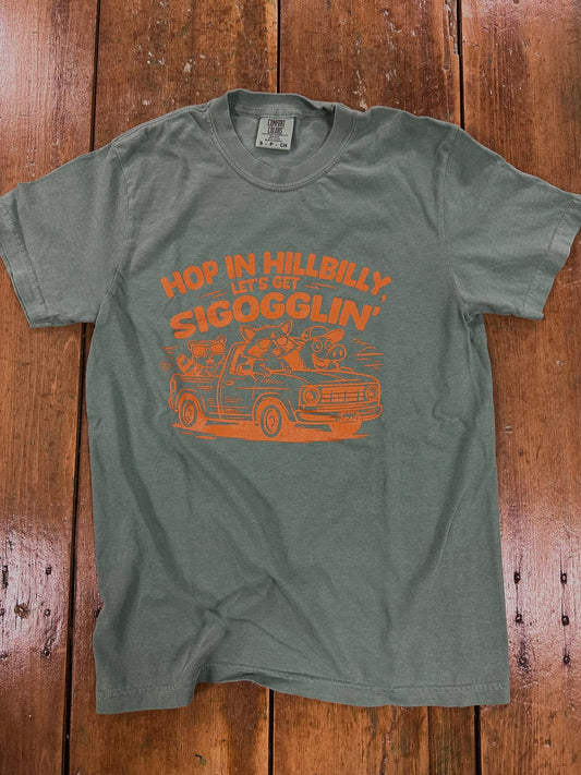 Hop In Hillbilly Let's Get Sigogglin' | Short Sleeve
