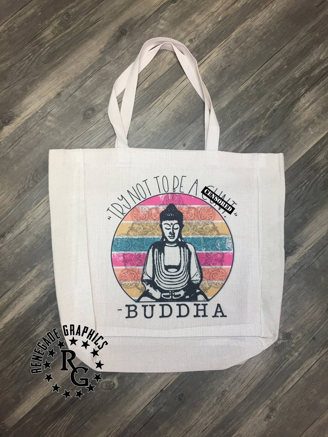 Buddha Says Try Not To Be A C**t | Canvas Tote Shopping Bag